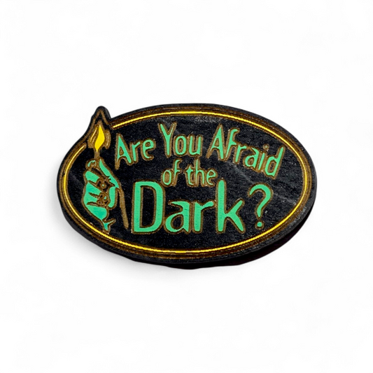 Are you Afraid of the Dark Hand Painted Wood Magnet