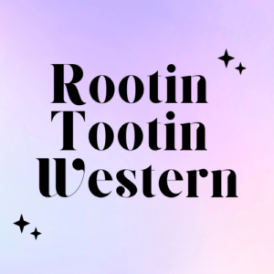 Rootin Tootin Western