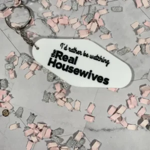 Bravo I'd Rather Be Watching Housewives Keychain